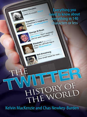 cover image of The Twitter History of the World--Everything You Need to Know About Everything in 140 Characters'